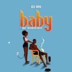 Ice Boy Ft Country Wizzy X Dayoo - Baby