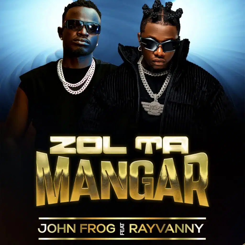 John Frog Ft. Rayvanny - Zol Ta Mangar