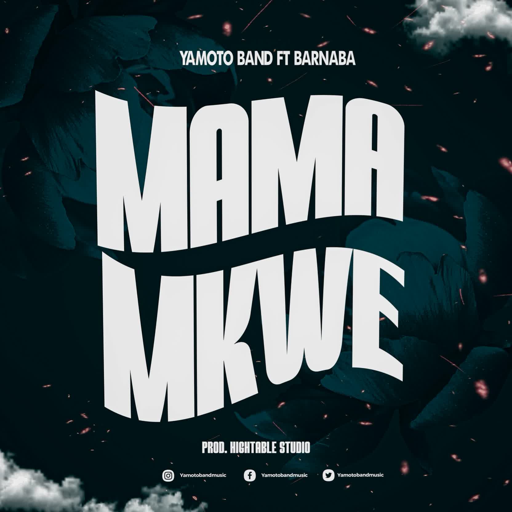 Yamoto Band - Mama Mkwe Ft Barnaba