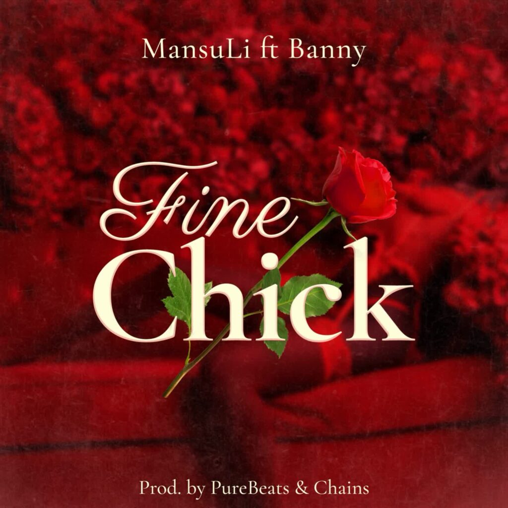 MansuLi Ft. Banny Music - Fine Chick