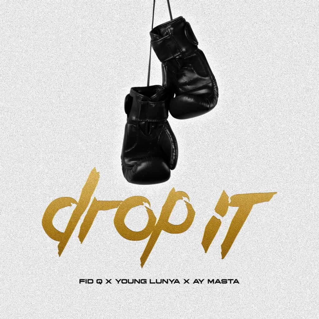 Ay Masta Ft Fid Q & Young Lunya - Drop It