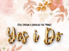 Otile Brown Ft Barakah The Prince - Yes I Do