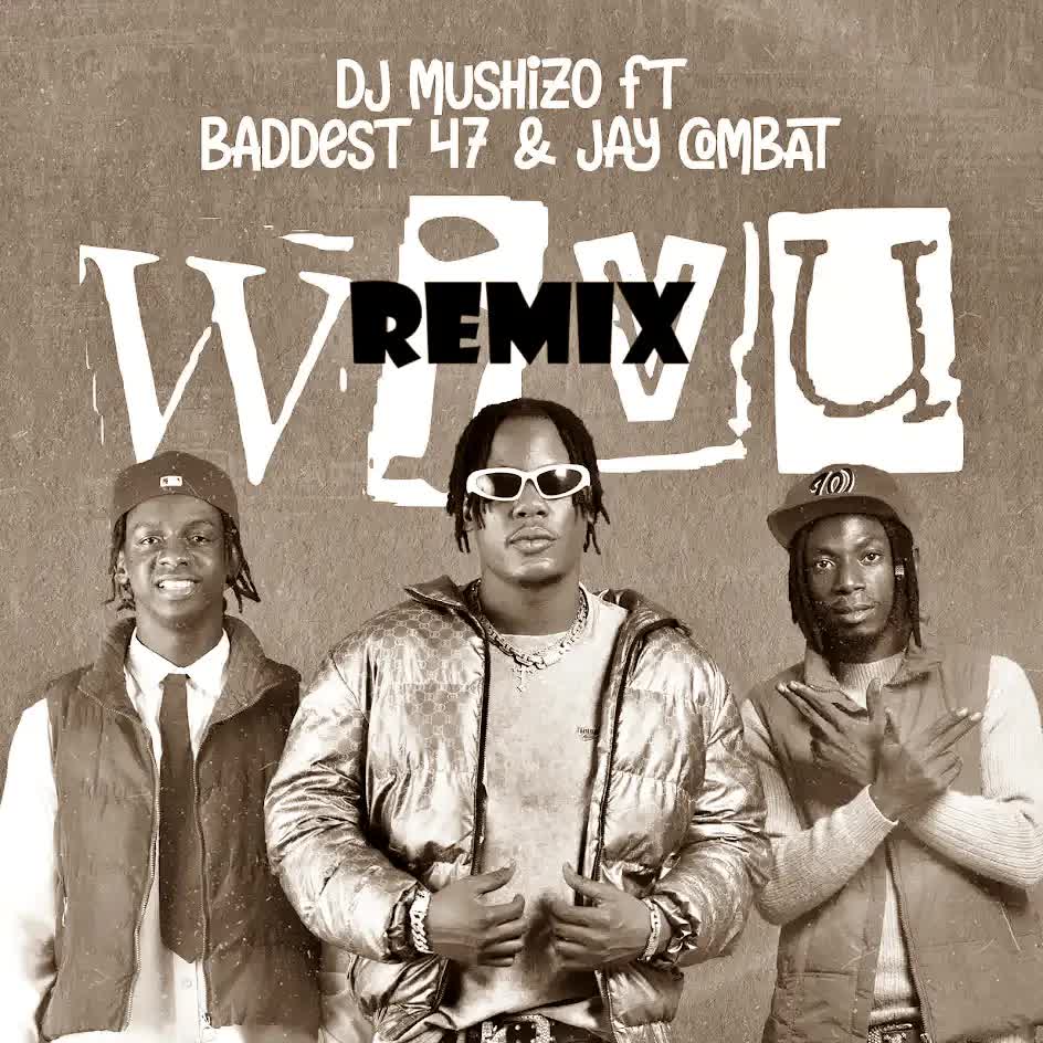 Dj Mushizo Ft Ibraah, Jay Combat & Baddest 47 - Wivu Remix