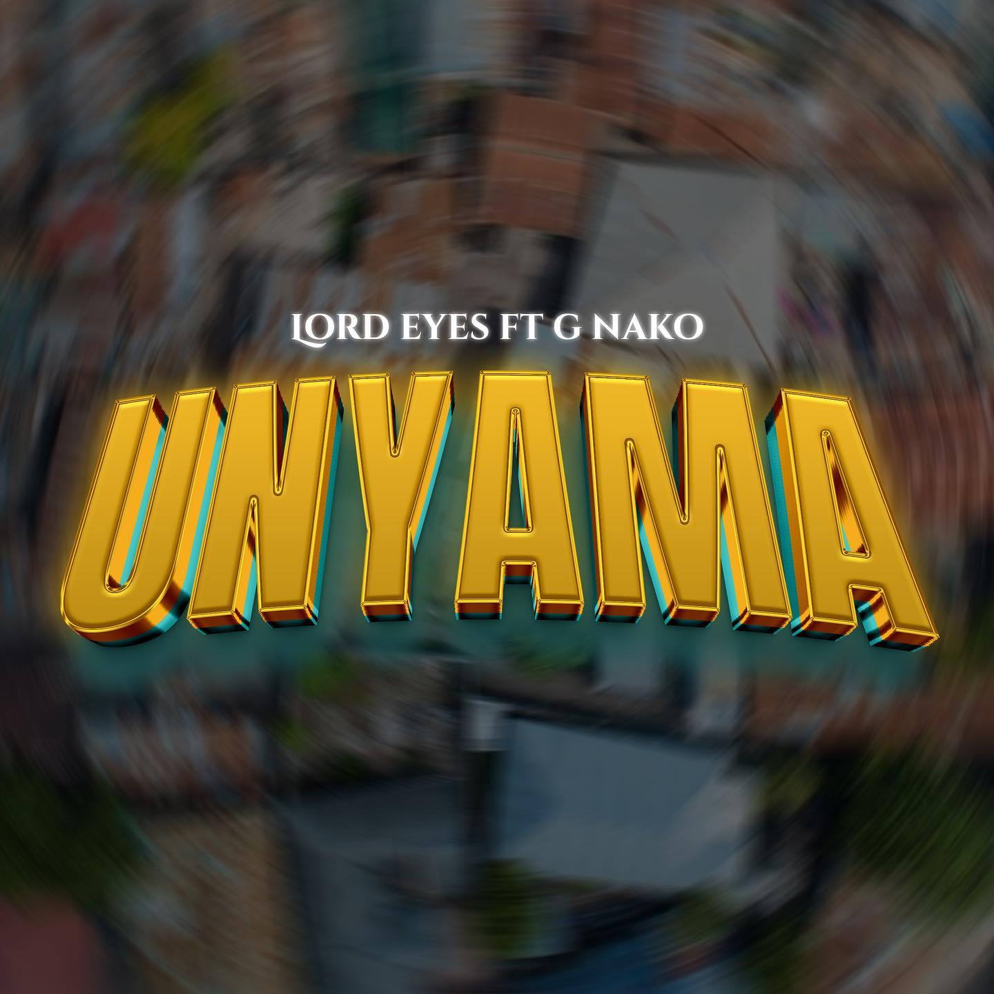 Lord Eyez Ft. G Nako - Unyama