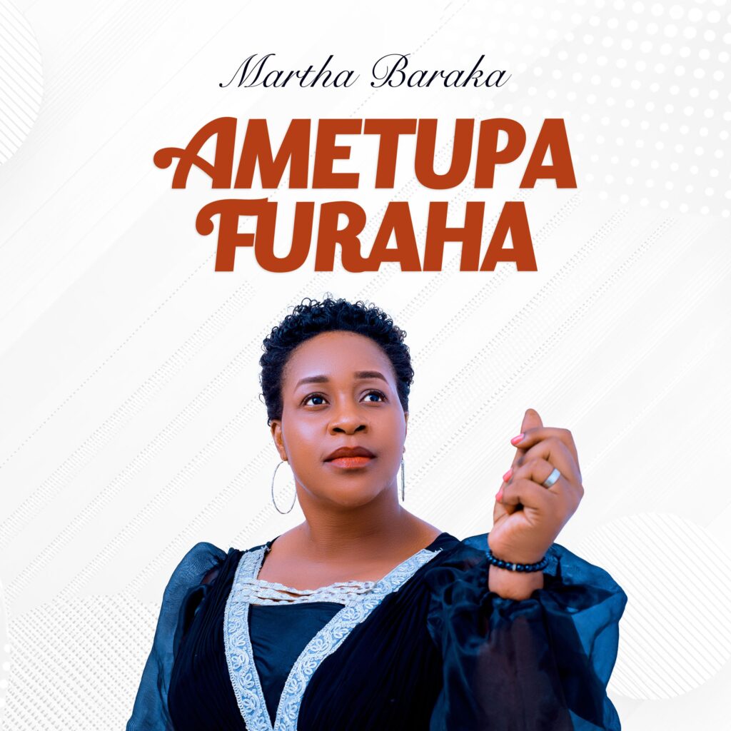 Martha Baraka - Ametupa Furaha