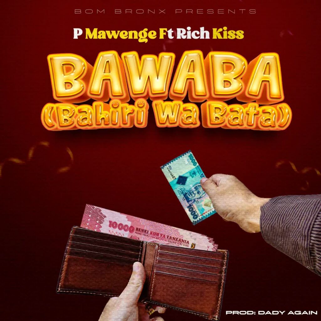 P Mawenge Ft. RichKiss - BAWABA (Bahili Wa Bata)