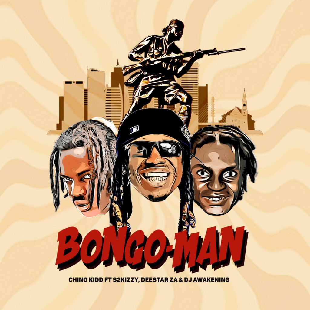 Chino Kidd - Bongo Man Ft. S2kizzy , Deestar ZA & DJ Awakening