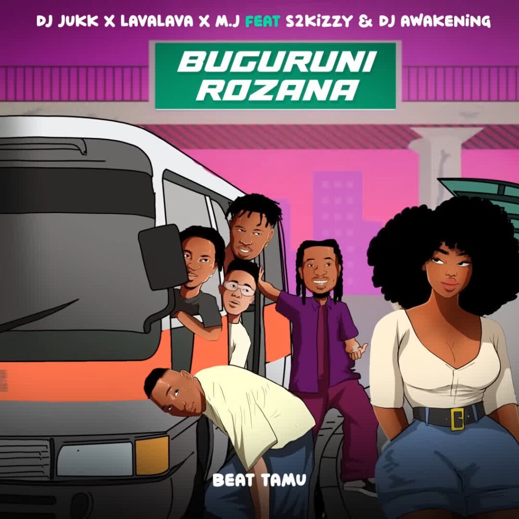 Dj Jukk x Lava Lava & M.J ft S2Kizzy & Dj Awakening - Buguruni Rozana