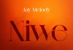 Jay Melody – Niwe