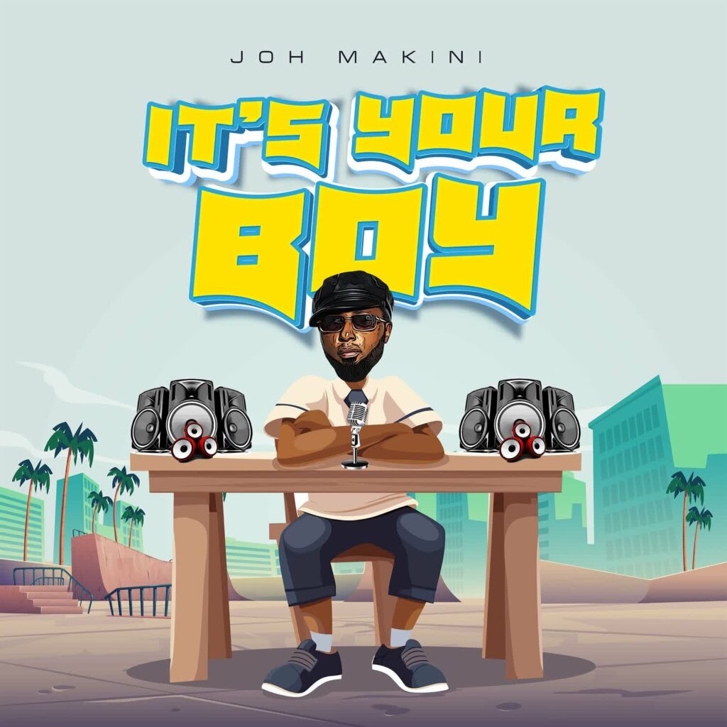 Joh Makini – It’s Your Boy