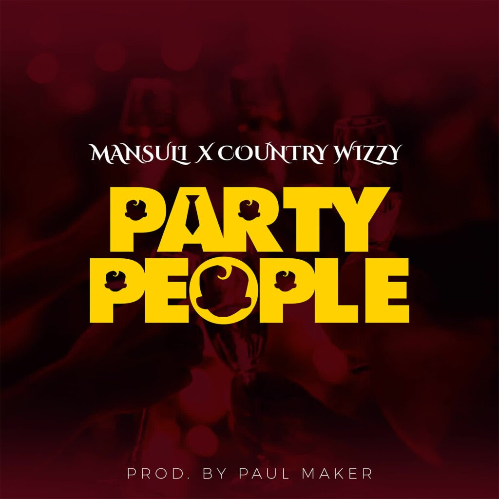 MansuLi Ft Country Wizzy - Party People