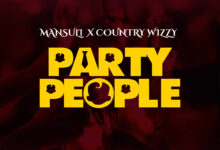 MansuLi Ft Country Wizzy - Party People