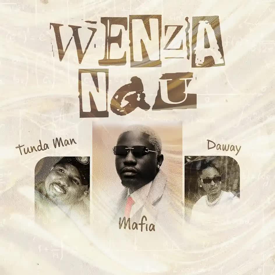 Tunda Man Ft. Mafia & Daway - Wenzangu