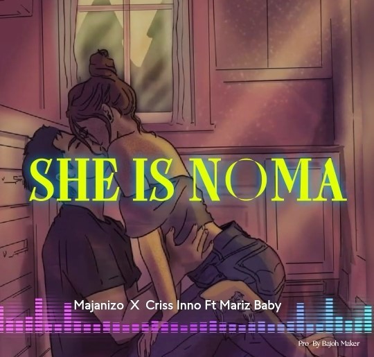 Majanizo x Criss Inno Ft. Mariz Baby - She Is Noma