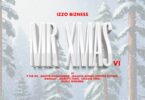 Izzo Bizness Ft. P The MC X Ghetto Ambassador X Maarifa x Songa X Stopper Ryhmes X MansuLi X Mabeste X Sholo Mwamba X Songa X Dizasta Vina X Toxic - Mr XMas VI