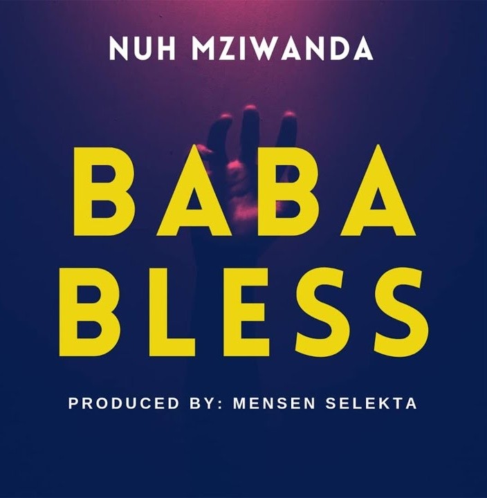 Nuh Mziwanda - Baba Bless