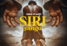 Toxic Ft. Appy - Siri Yangu