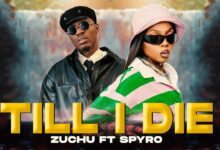 Zuchu Ft. Spyro – Till i Die