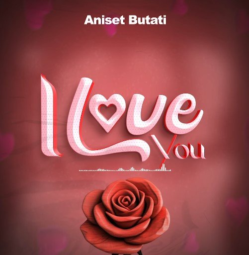 Aniset Butati - I Love You