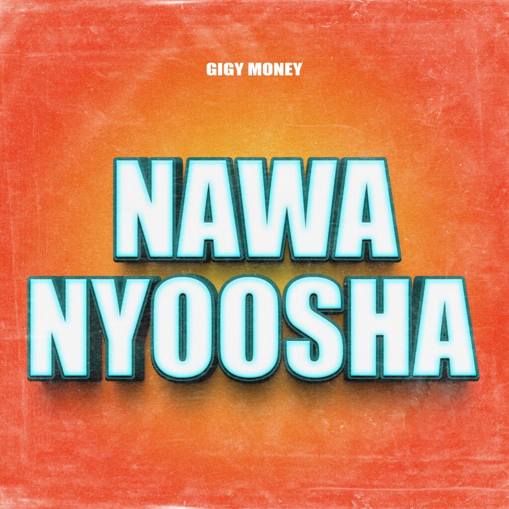 Gigy Money - Nawanyoosha