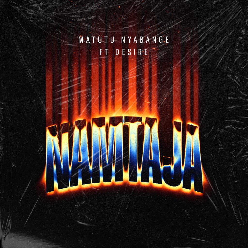 Matutu Nyabange Ft. Desire - Namtaja