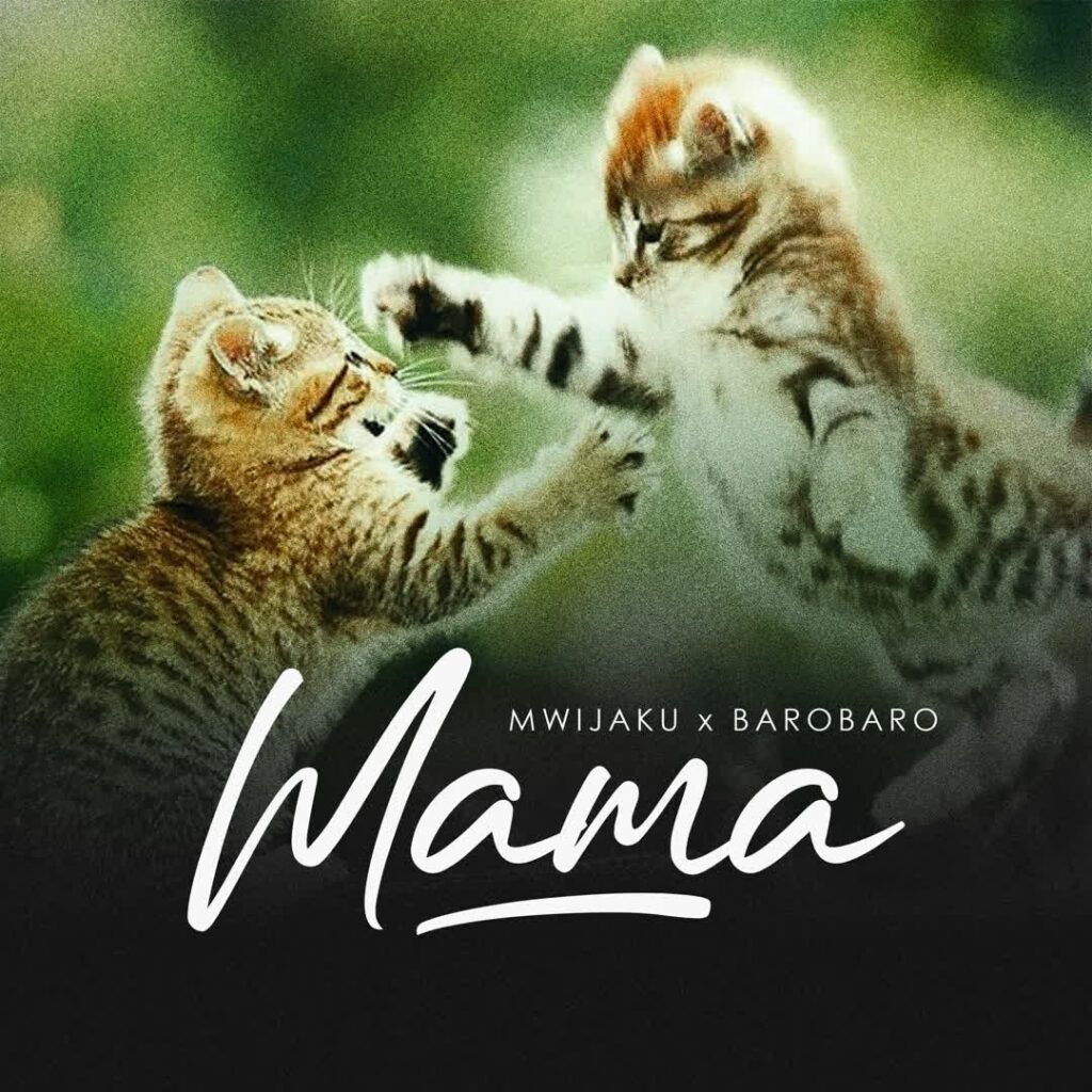 Mwijaku Ft Baro Baro - Mama