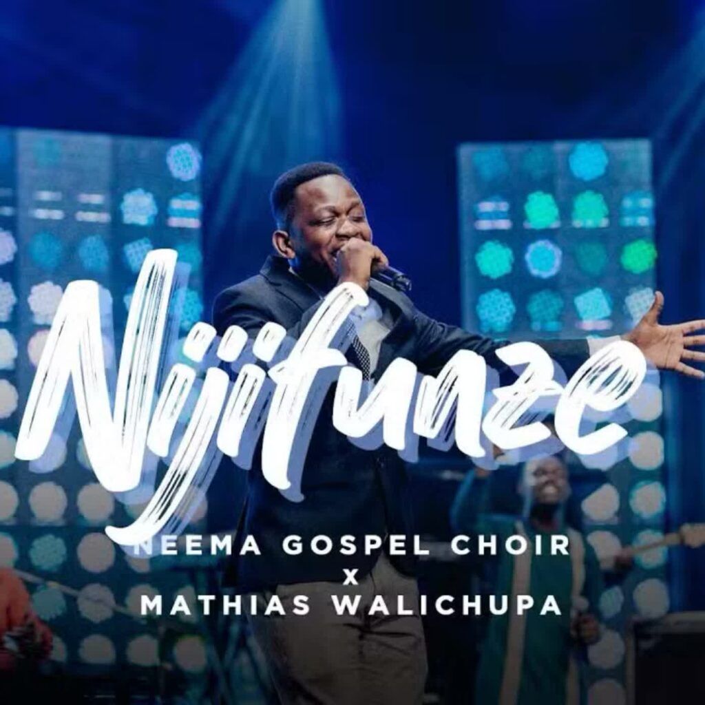 Neema Gospel Choir Ft Mathias Walichupa - Nijifunze