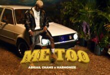 Abigail Chams Ft Harmonize - Me Too