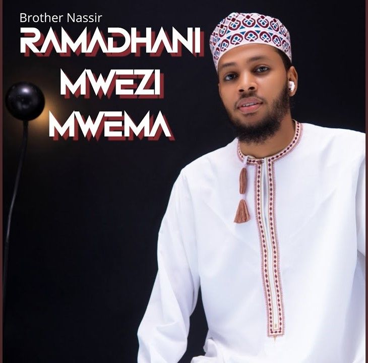 Brother Nassir - Ramadhani Mwezi Mwema