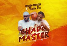 Chado Masta Ft Munta Dee - Chado Masta