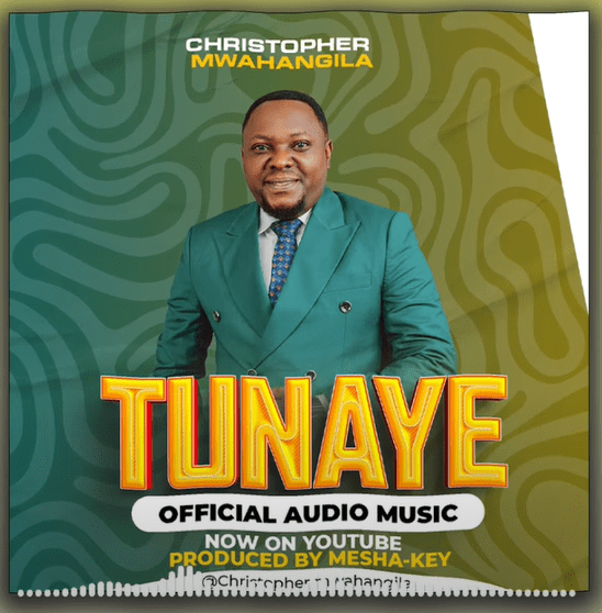 Christopher Mwahangila - TUNAYE