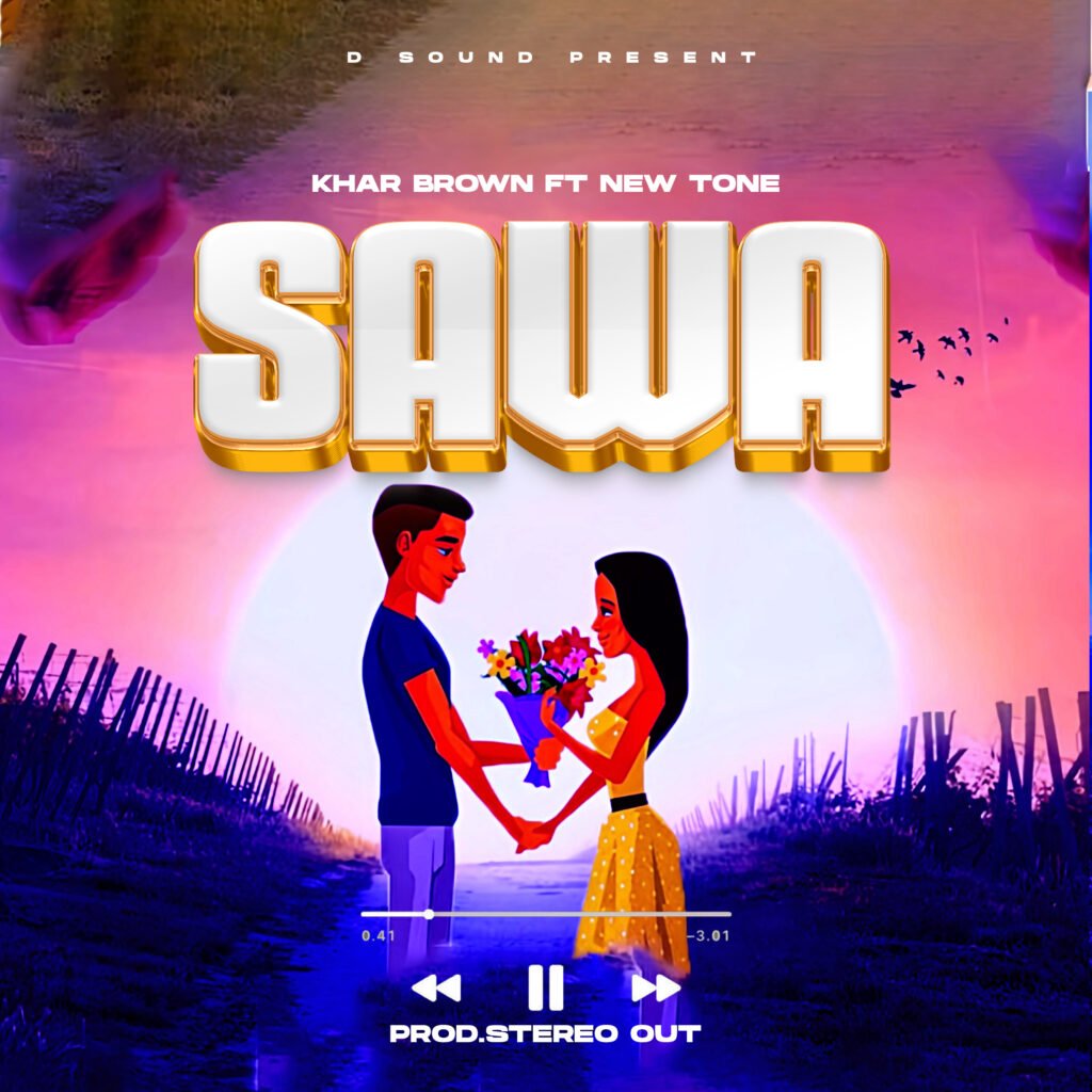 Khar Brown Ft New Tone - Sawa