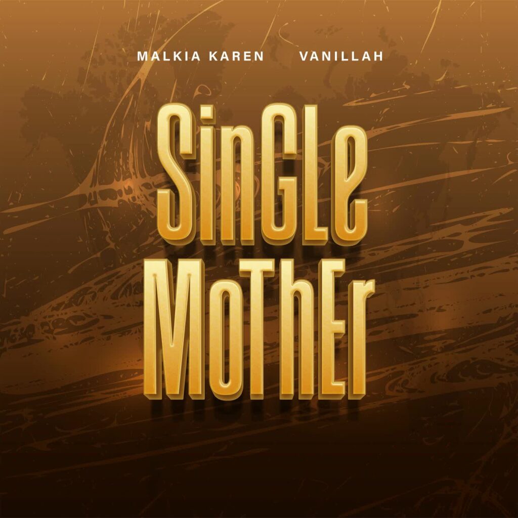 Malkia Karen Ft Vanillah - Single Mother