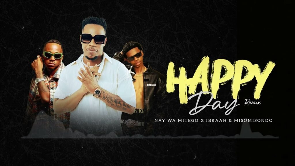 Nay Wa Mitego Ft. Ibrah x Misso Misondo - Happy Day Remix