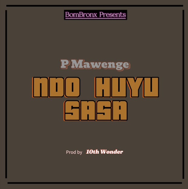 P Mawenge - Ndo Huyu Sasa