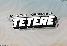 Christian Bella ft. Q Chief - Tetere