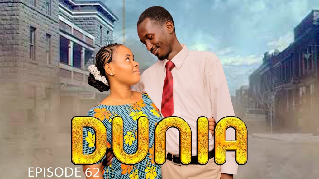 VIDEO DUNIA (Ep 62) By Manyanya DUNIA (Ep 62) By Manyanya