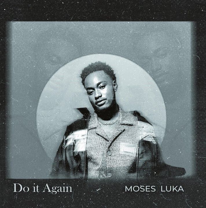 Moses Luka ft. Mp Jazbeatz - Do It Again 