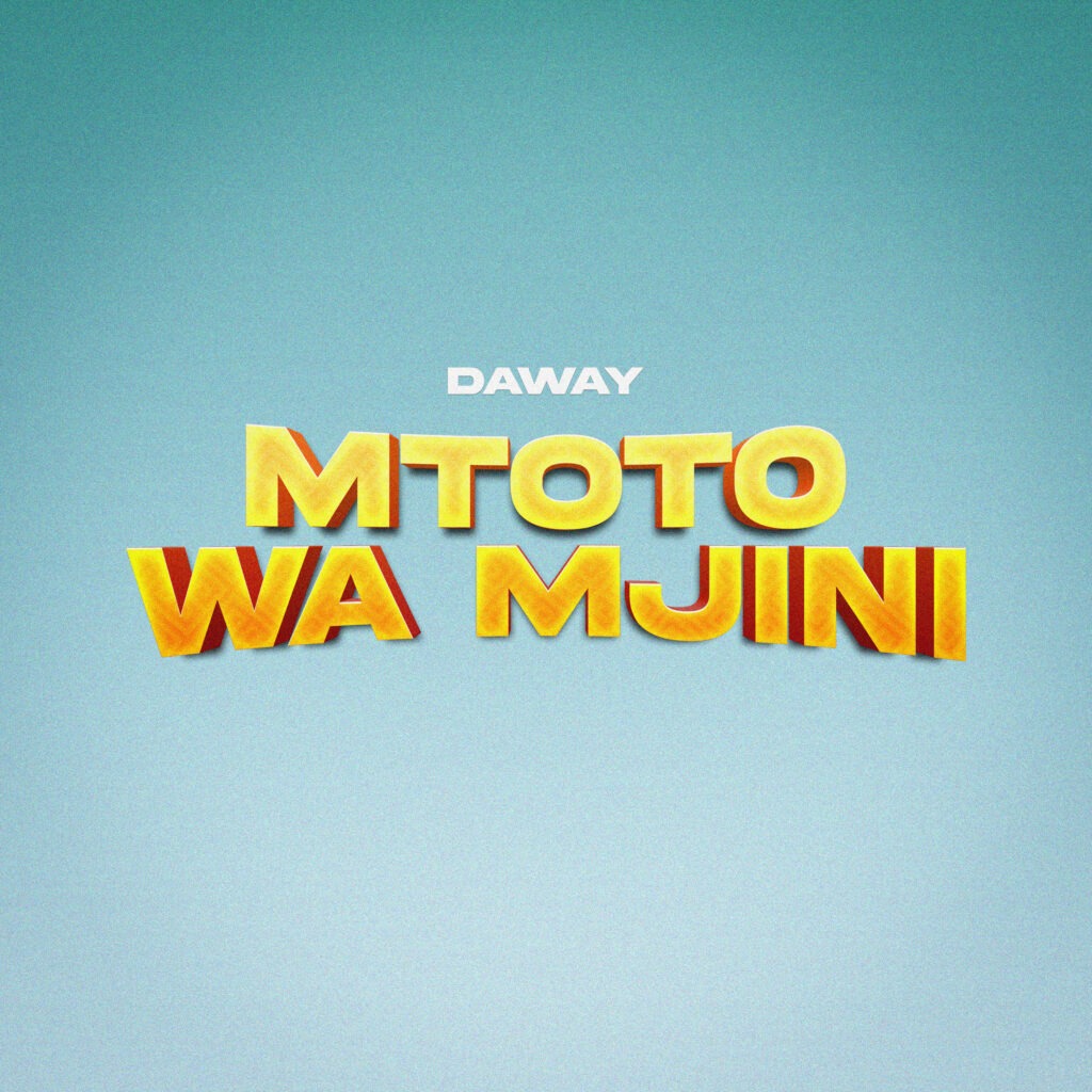 Daway - Mtoto Wa Mjini Daway - Mtoto Wa Mjini