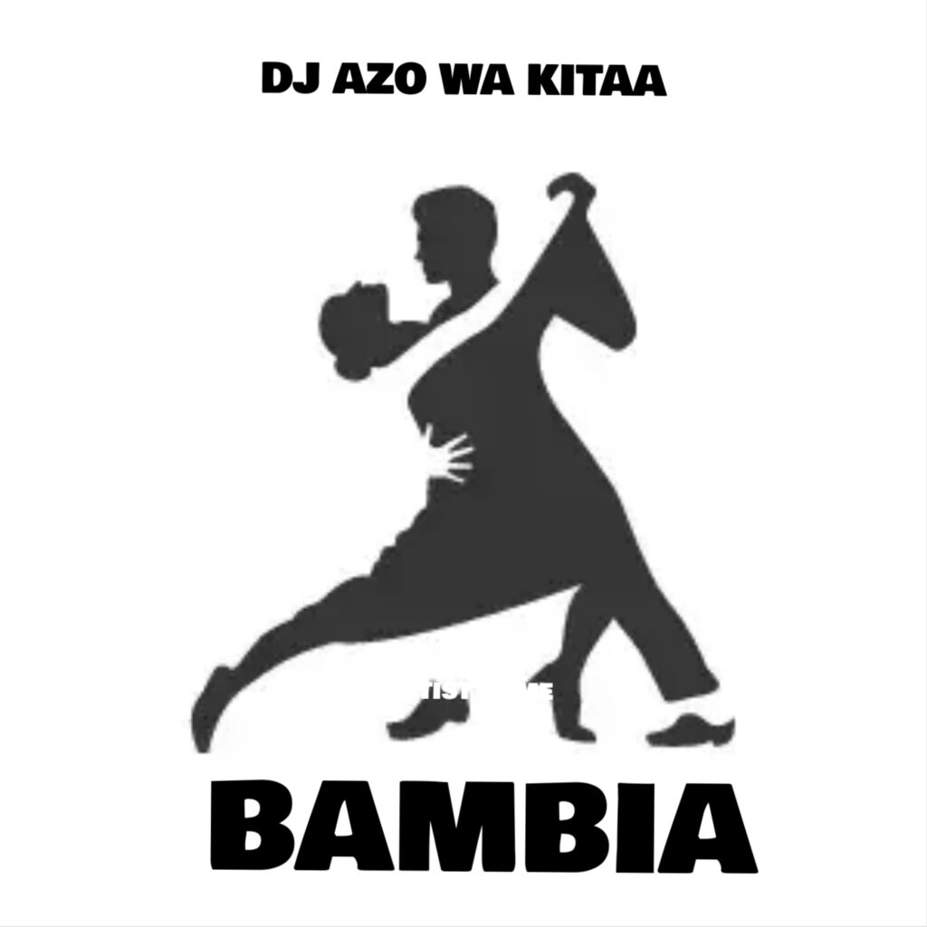 Dj Azo Wa Kitaa - Bambia