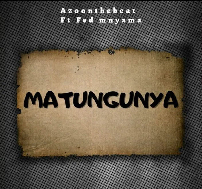 Dj Azo wa kitaa Ft Fed Mnyama - Matungunya