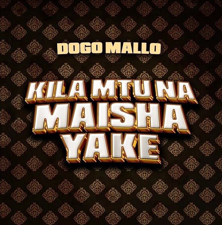 Dogo Mallo - Kila Mtu na Maisha Yake Dogo Mallo - Kila Mtu na Maisha Yake
