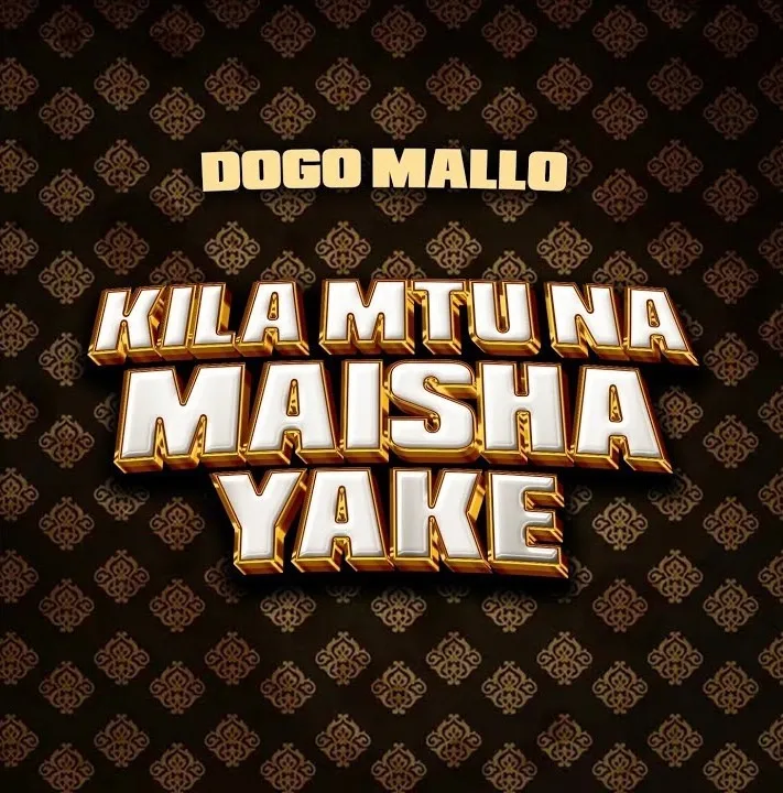 Dogo Mallo - Kila Mtu na Maisha Yake