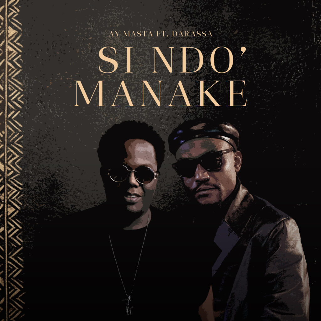 Ay Masta Ft. Darassa – Si Ndo Manake Ay Masta Ft. Darassa – Si Ndo Manake