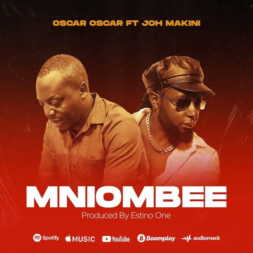 Oscar Oscar Ft. Joh Makini – Mniombee