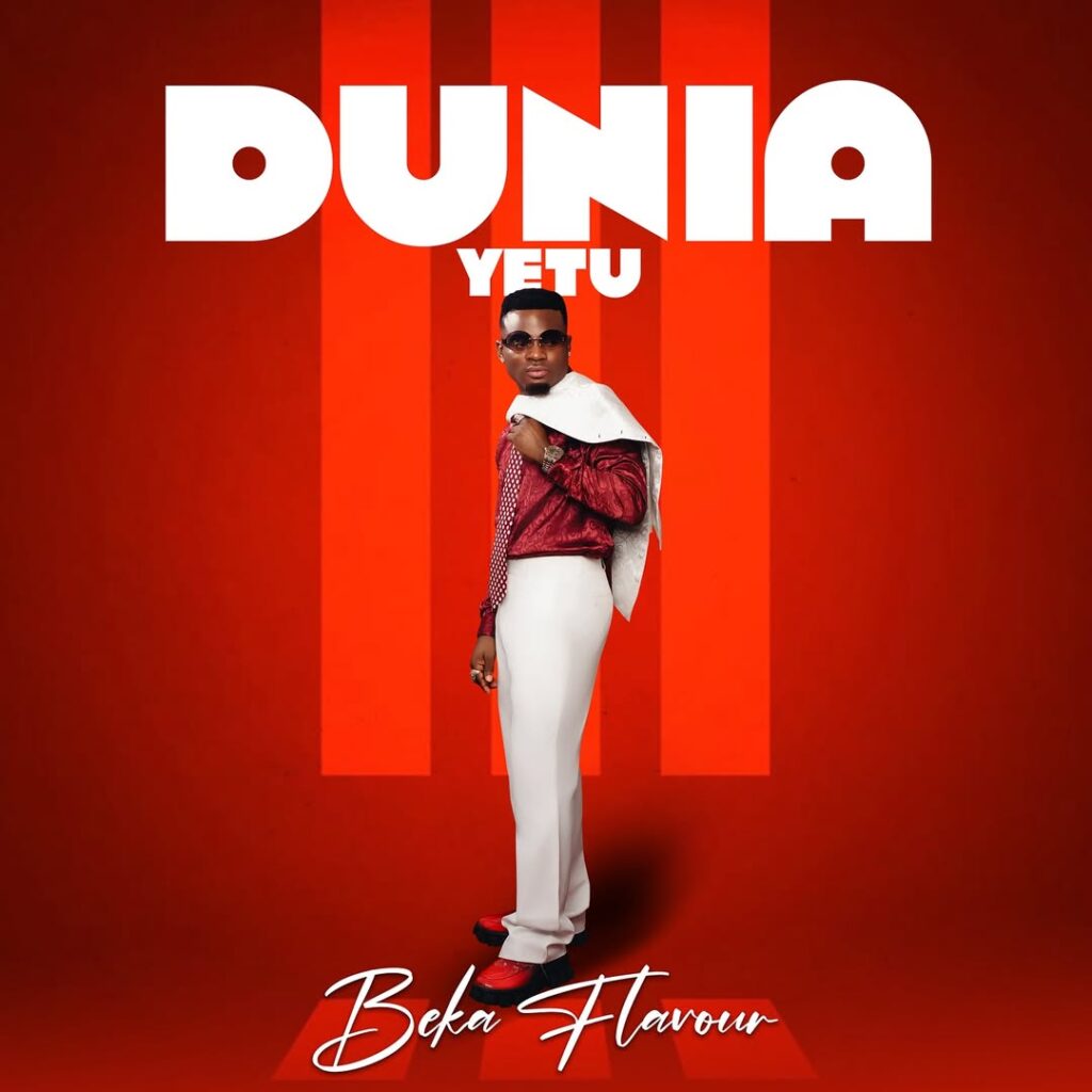 AUDIO Beka Flavour - Dunia Yetu | Mp3 Download Beka Flavour - Dunia Yetu