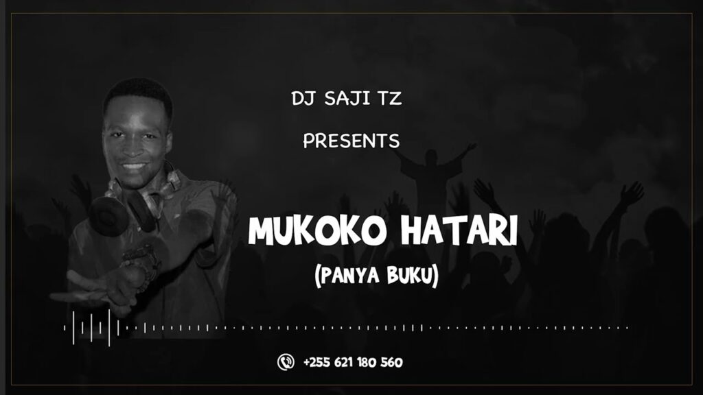 AUDIO Dj Saji Tz - Mukoko Hatari (Choma Mkuki) | MP3 Download Dj Saji Tz - Mukoko Hatari (Choma Mkuki)