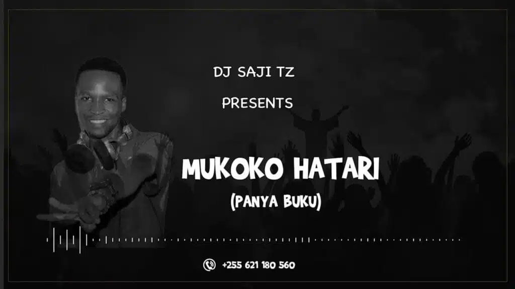 Dj Saji Tz - Mukoko Hatari (Choma Mkuki)
