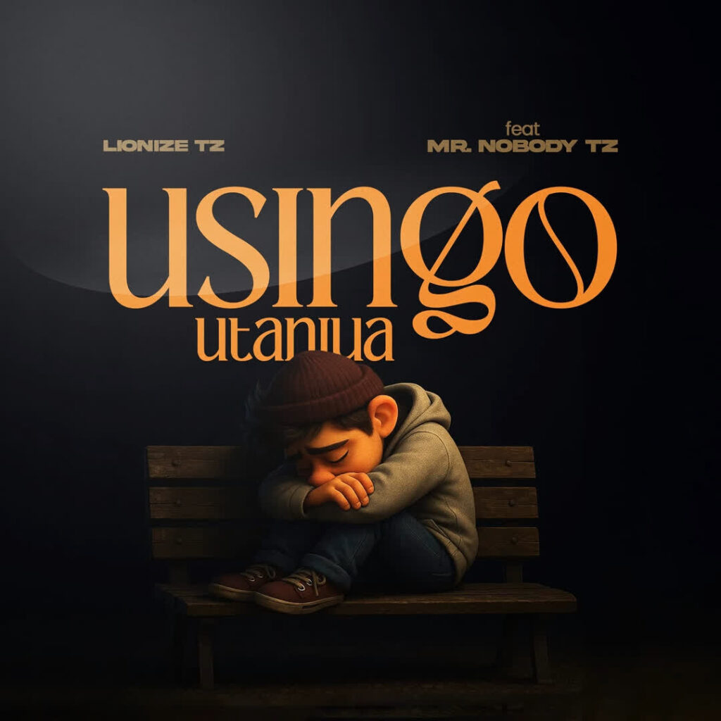 Lionize Ft. Mr. Nobody Tz - Usingo Utaniua