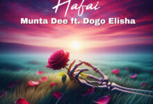 Munta Dee ft. Dogo Elisha – HAFAI